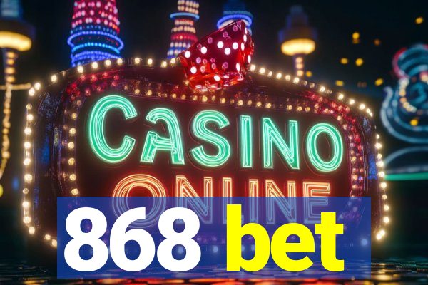 868 bet